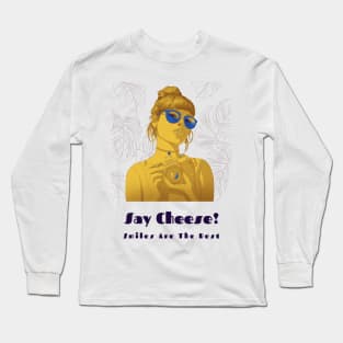 Say Cheese! Smiles are the best Long Sleeve T-Shirt